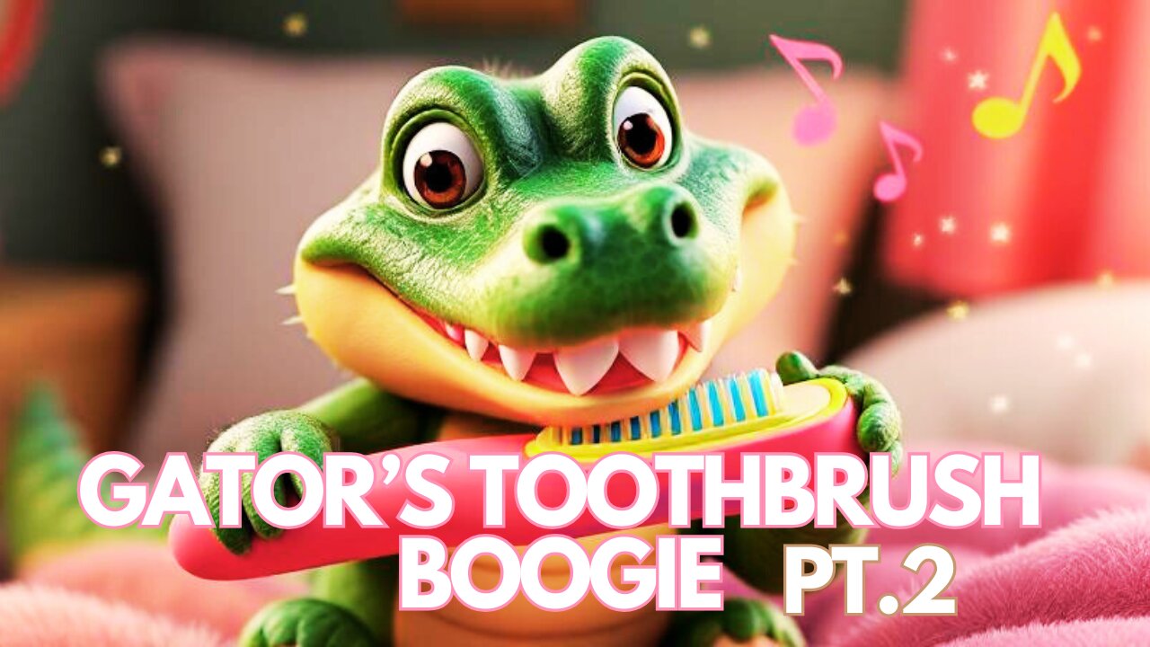 Gator’s Toothbrush Boogie Pt.2 – Dance & Brush with a Smile!