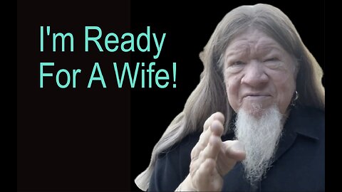 I'M READY FOR A WIFE