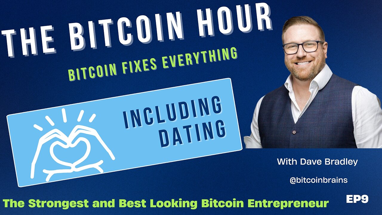 The Bitcoin Hour EP9 - Bitcoin Fixes Everything Including Dating