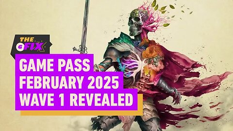 Game Pass Wave 1 for February 2025 Announced - IGN Daily Fix