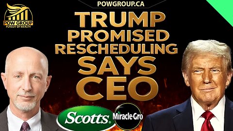 "Trump Promised Rescheduling Multiple Times" Says CEO Scott's Miracle Gro