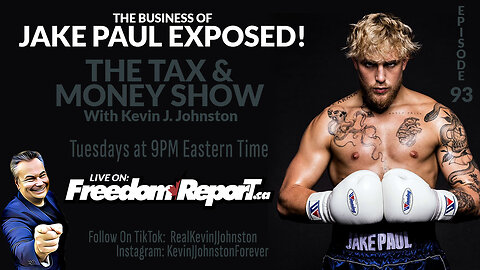 JAKE PAUL EXPOSED on THE TAX & MONEY SHOW with Kevin J Johnston - EPISODE 93