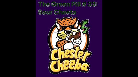 The Green Pill #33: Sour Cheetah