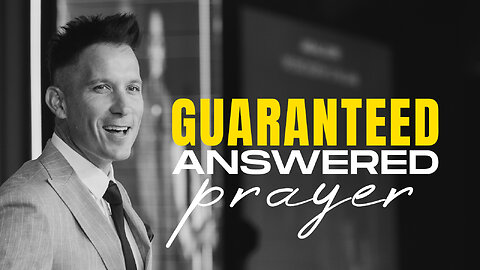 Guaranteed Answered Prayer