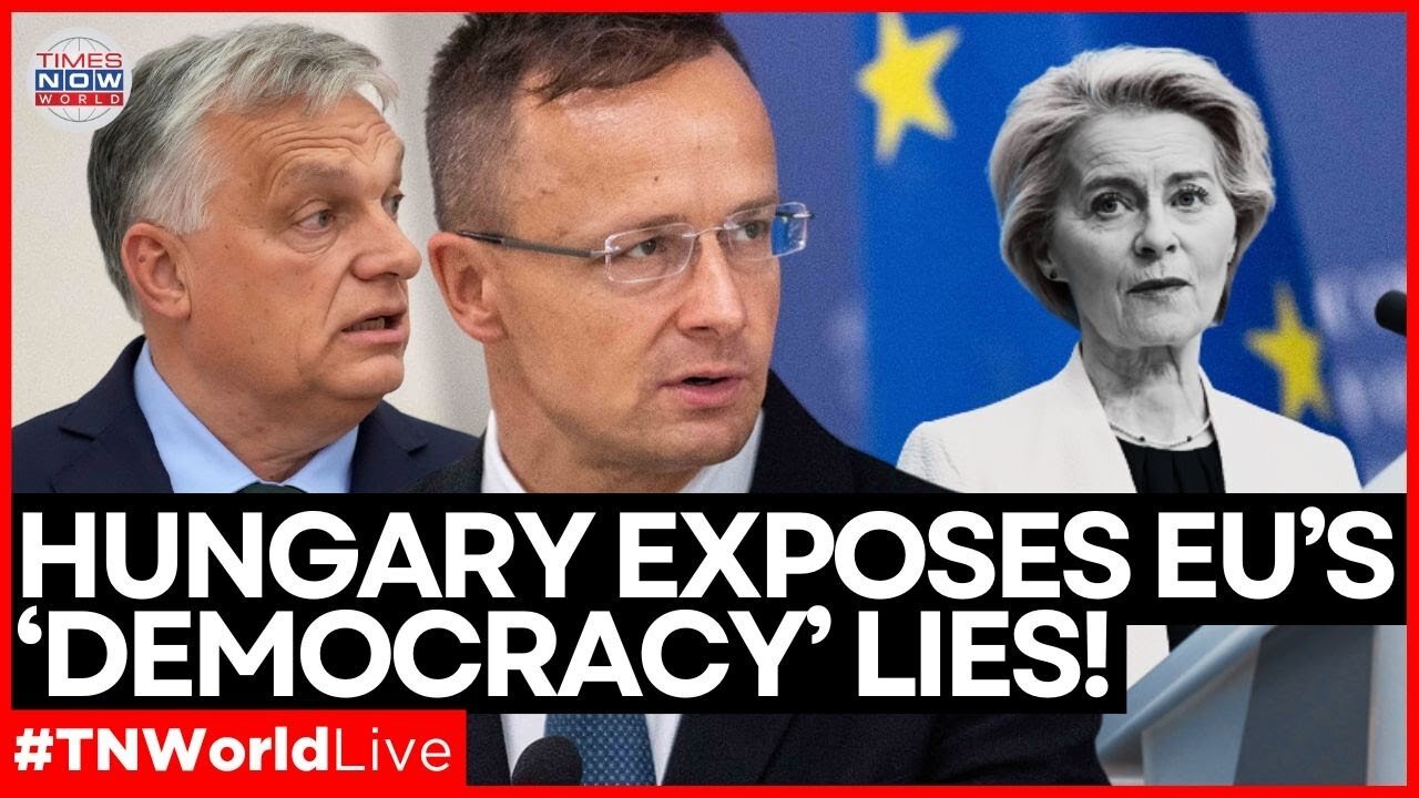 LIVE | Hungary Calls Out EU's Hatred For Right-Wing Politicians! | Times Now World LIVE