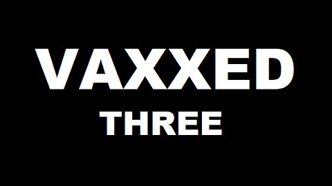 VAXXED PART 3 SUBBED
