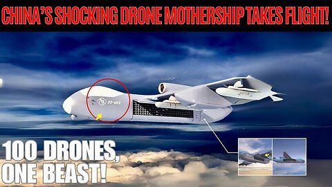 China Reveals World's First Drone 'Mothership' Carrier!
