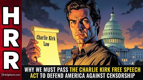 Why we MUST pass the Charlie Kirk Free Speech Act to defend America against censorship
