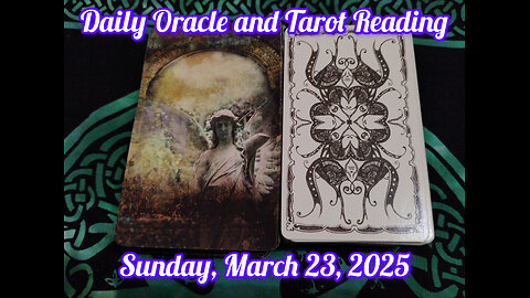 Daily Oracle and Tarot Reading: Sunday, March 23, 2025