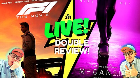 LIVE! Double Review! F1 The Movie and Megan 2.0