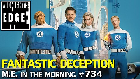 New Fantastic Four trailer tries to hide the Girlbosses | MEitM #734