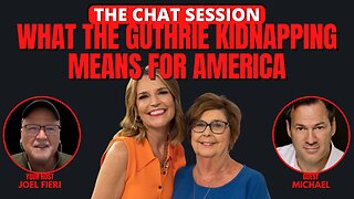 WHAT THE GUTHRIE KIDNAPPING MEANS FOR AMERICA | THE CHAT SESSION