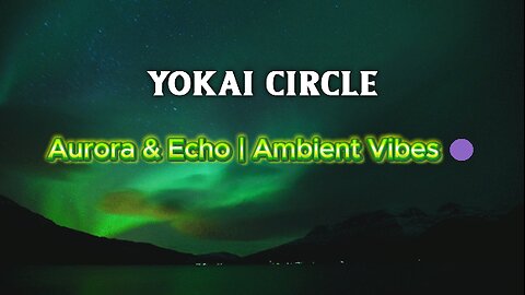 Aurora & Echo | Ambient Vibes 🟣