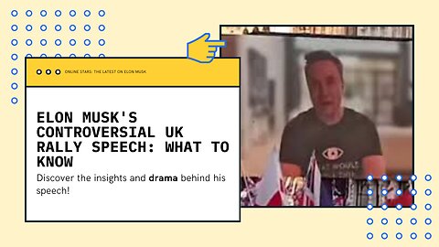 Elon Musk's controversial UK rally speech: What You Need to Know
