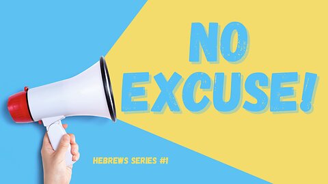 "No Excuse!" - Worship Service - April 27, 2025