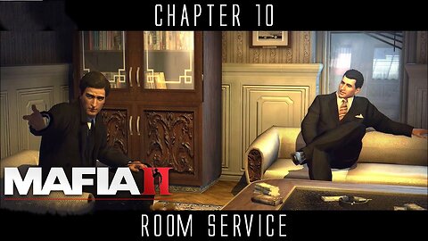 Mafia 2 - Walkthrough Gameplay Part 30 Chapter #10 - Room Service [4K UHD]