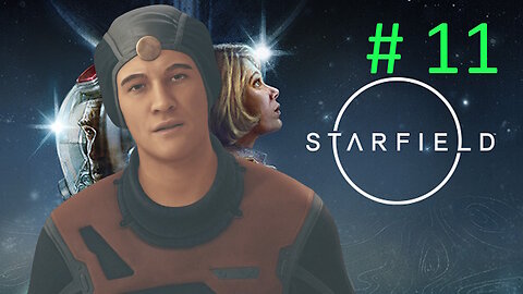Let's Play Starfield BLIND # 11 ⭐ Constellation Members⭐
