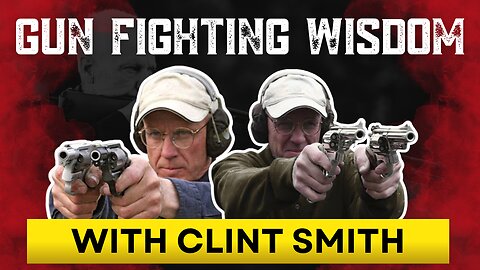 Gun Fighting Wisdom with Clint Smith