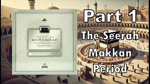 Ep 1 - The Life of the Prophet Muhammad (Makkan Period) (Full Seerah) - Introduction to the Biography