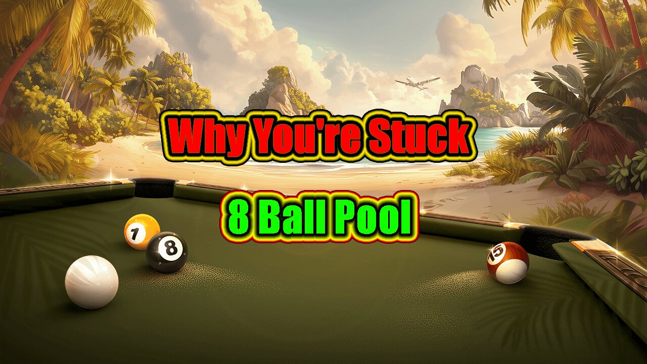 🎱 Why You're Stuck at Your Current Level - 8 Ball Pool