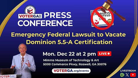 LIVE PRESS CONFERENCE: VoterGA Filing Emergency Federal Suit to Vacate Dominion Certification