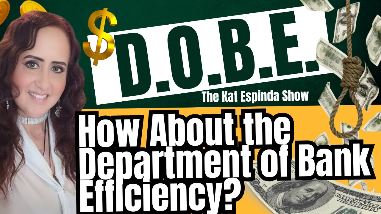 LIVE 7PM PST - D.O.B.E. - How About the Department of Bank Efficiency?