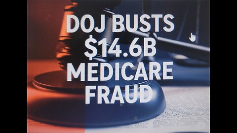 DOJ Uncovers Largest Healthcare Fraud in U.S. History | $14.6 Billion Scheme Exposed