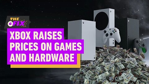 Xbox Raises Prices on Hardware and Games - IGN Daily Fix