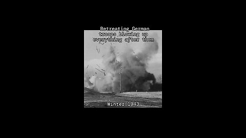 Retreating German soldier blowing up everthing after them