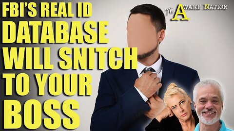 The Awake Nation 05.13.2025 FBI Database Will Snitch To Your Boss