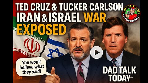 🔥 Tucker Carlson & Ted Cruz Review: Deep Dive into Iran-Israel Conflict | Dad Talk Today Podcast