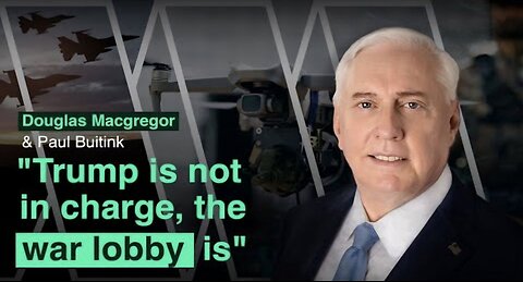 Col Douglas Macgregor on puppet Trump, Western BS, Ukraine's fate, Israel and EU's wake-up call