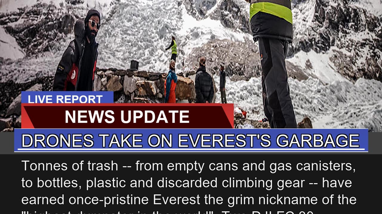 Drones Take on Everests Garbage