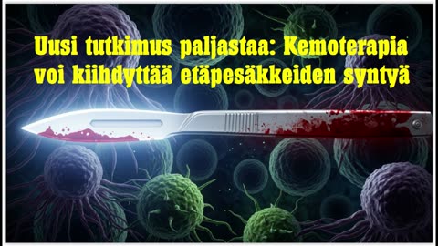 Uusi tutkimus - kemoterapia voi kiihdyttää etäpesäkkeiden syntyä