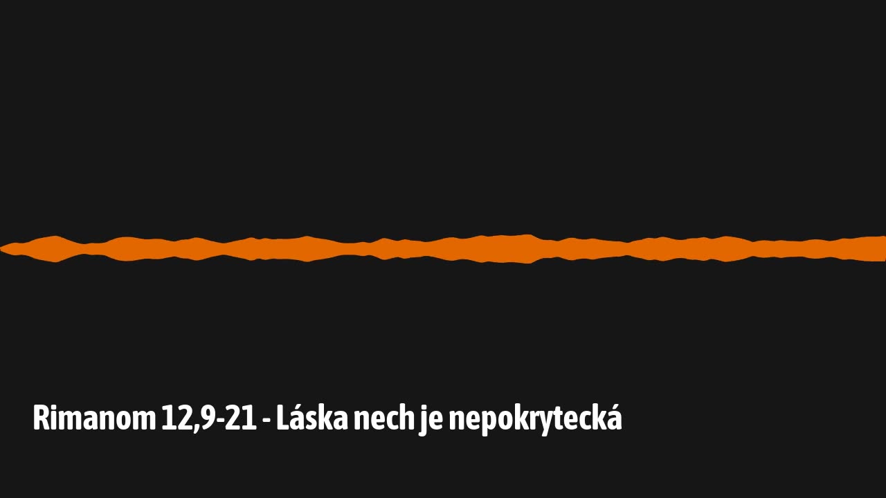 Rimanom 12,9-21 - Láska nech je nepokrytecká