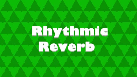 Rhythmic Reverb | Original Song