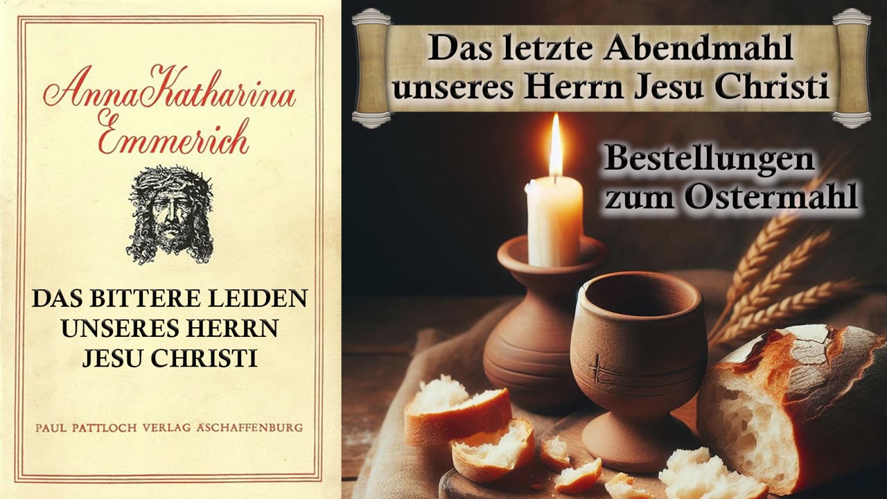 03 - DAS BITTERE LEIDEN unseres HERRN JESU CHRISTI - Bestellungen zum Ostermahl - von A.K. Emmerich