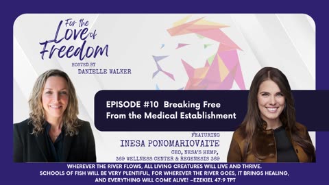 For the Love of Freedom: #10 Breaking Free From the Medical Establishment