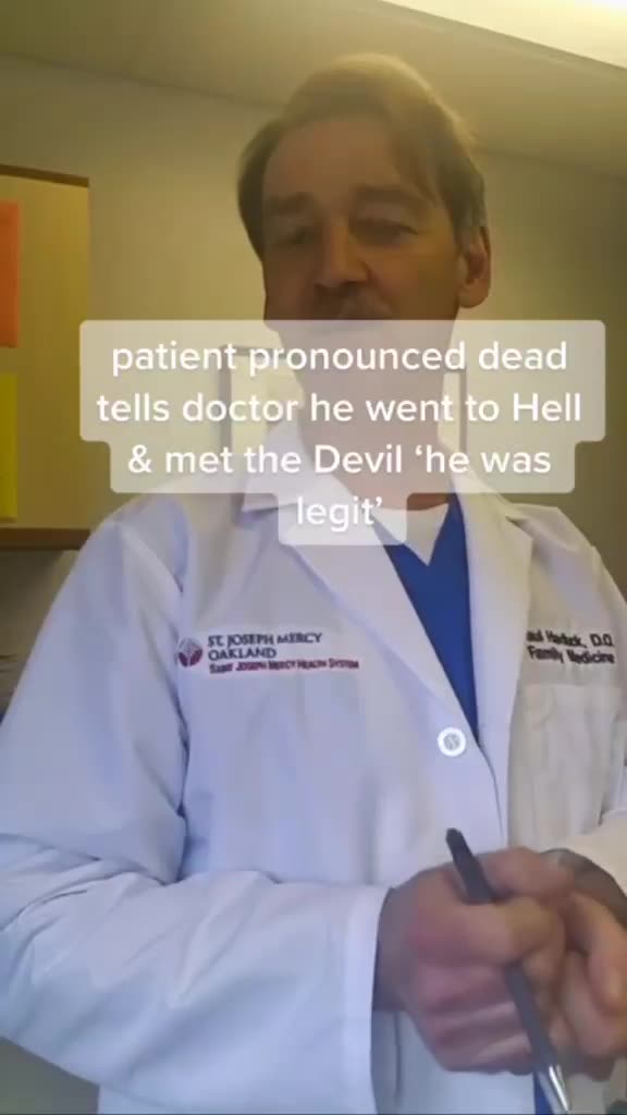 A patient pronounced dead tells doctor he went to Hell & met the Devil he was legit