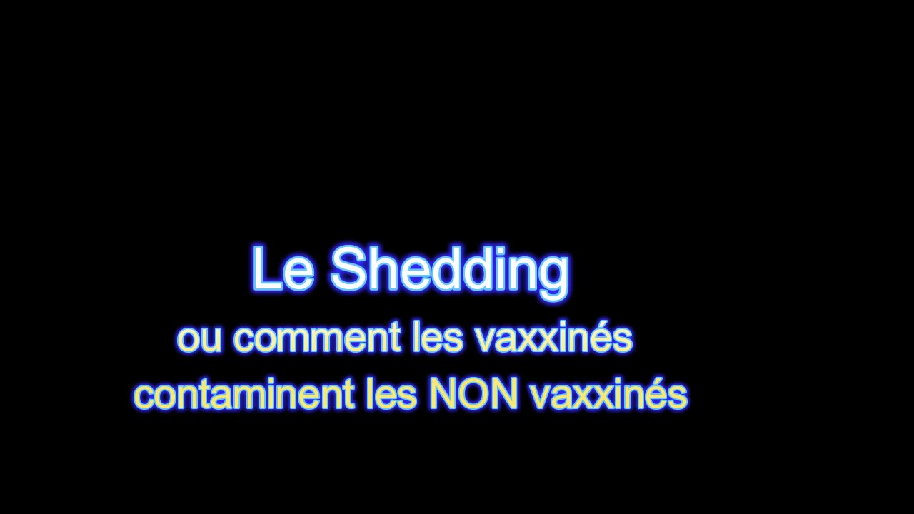 Shedding comment les VAXX contaminent les NON VAXX !