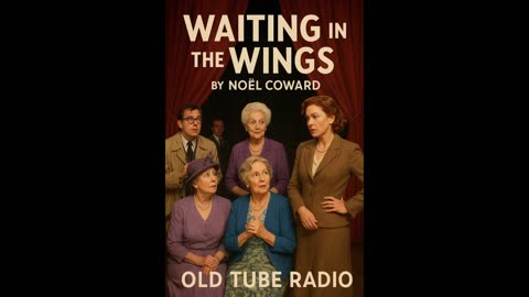 Waiting In the Wings By Noël Coward