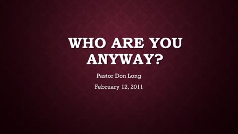 Who Are You Anyways? (February 12, 2010)