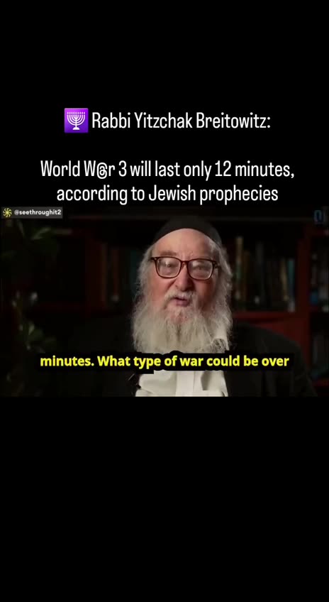 Rabbi Yitzchak Breitowitz: WorldWar 3 will last only 12 minutes, according to Jewish prophecies