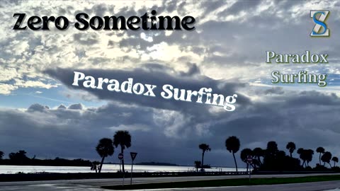 Zero Sometime presents PARADOX SURFING