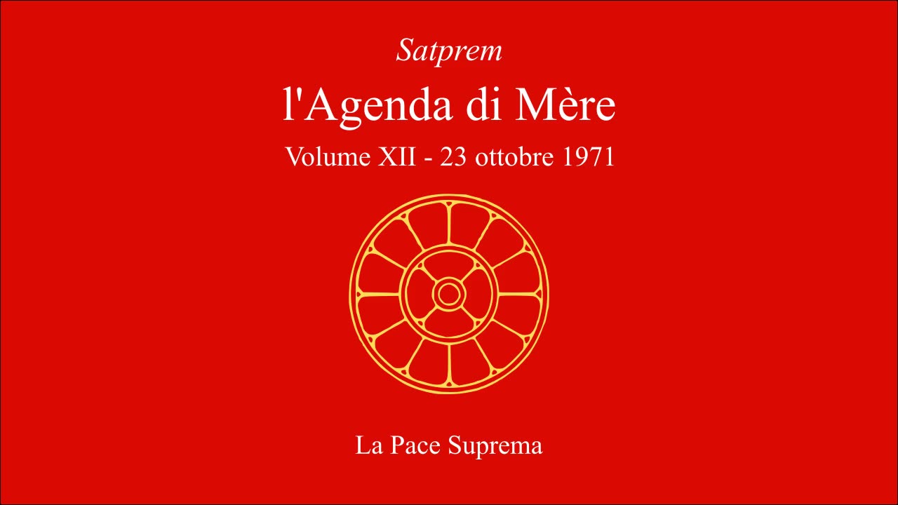 Satprem - l'Agenda di Mère - V12 - 1971-10-23 - La Pace Suprema