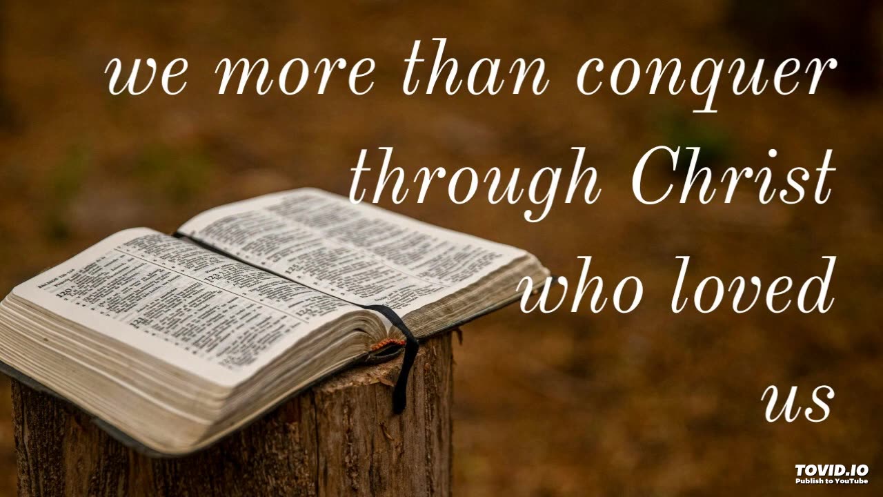 we more than conquer through Christ who loved us