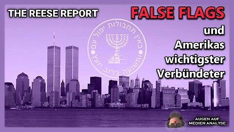False Flags und Amerikas wichtigster Verbündeter (The Reese Report - Deutsch)