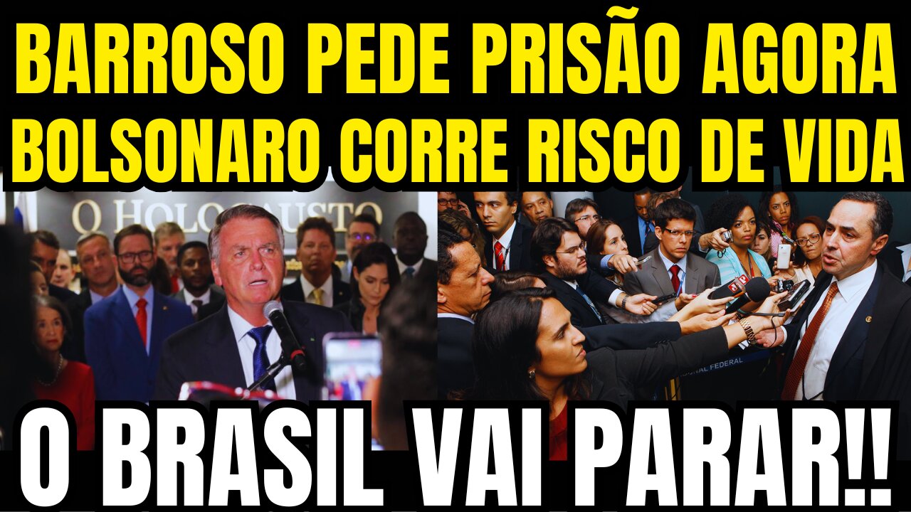 BARROSO PEDE PRISÃO DE BOLSONARO!! BOMBA EXPLODE NO CONGRESSO!! PARALISAÇÃO TOTAL