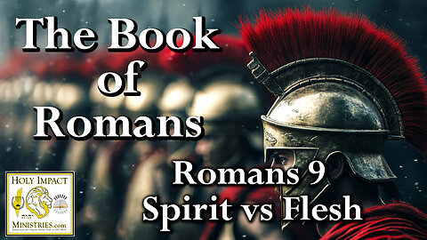 Romans 9, Spirit vs Flesh