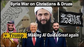 Trump Helping the terrorist annihilation of Druze & Christians in Syria